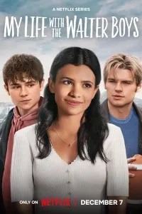 Download My Life With The Walter Boys (Season 1-2) Dual Audio {Hindi-English} WeB-DL 480p [150MB] || 720p [260MB] || 1080p [900MB]