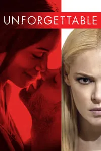 Download Unforgettable (2017) {English Audio With Subtitles} 480p [300MB] || 720p [730MB] || 1080p [1.52GB]