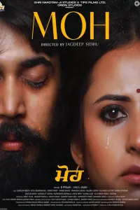 Download Moh (2022) Punjabi Movie WEB-DL || 480p [500MB] || 720p [1.3GB] || 1080p [2.9GB]
